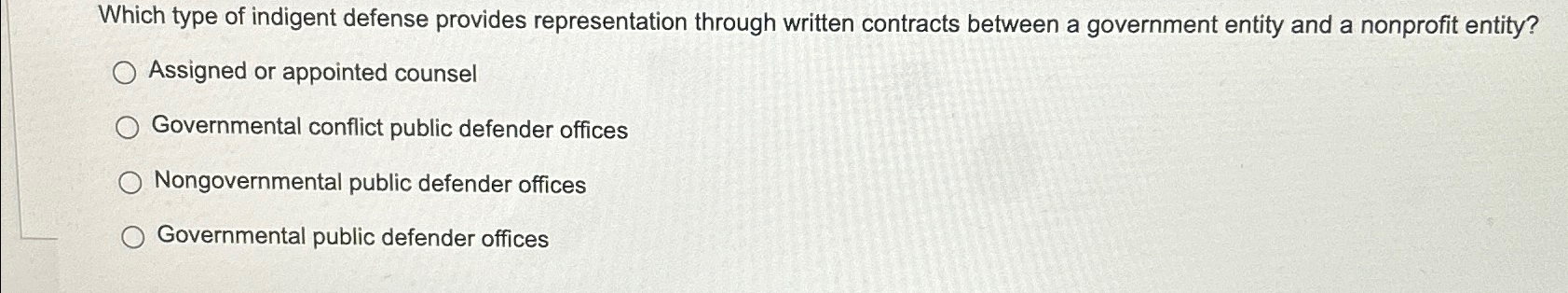  Which type of indigent defense provides representation through written contracts between