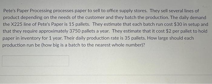  Pete's Paper Processing processes paper to sell to office supply stores.