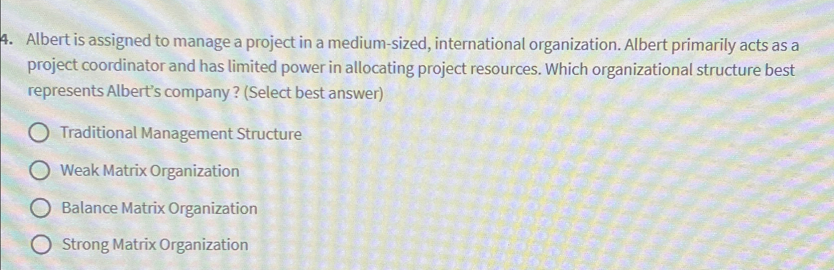  Albert is assigned to manage a project in a medium-sized, international