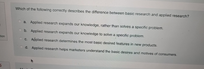  Which of the following correctly describes the difference between basic research