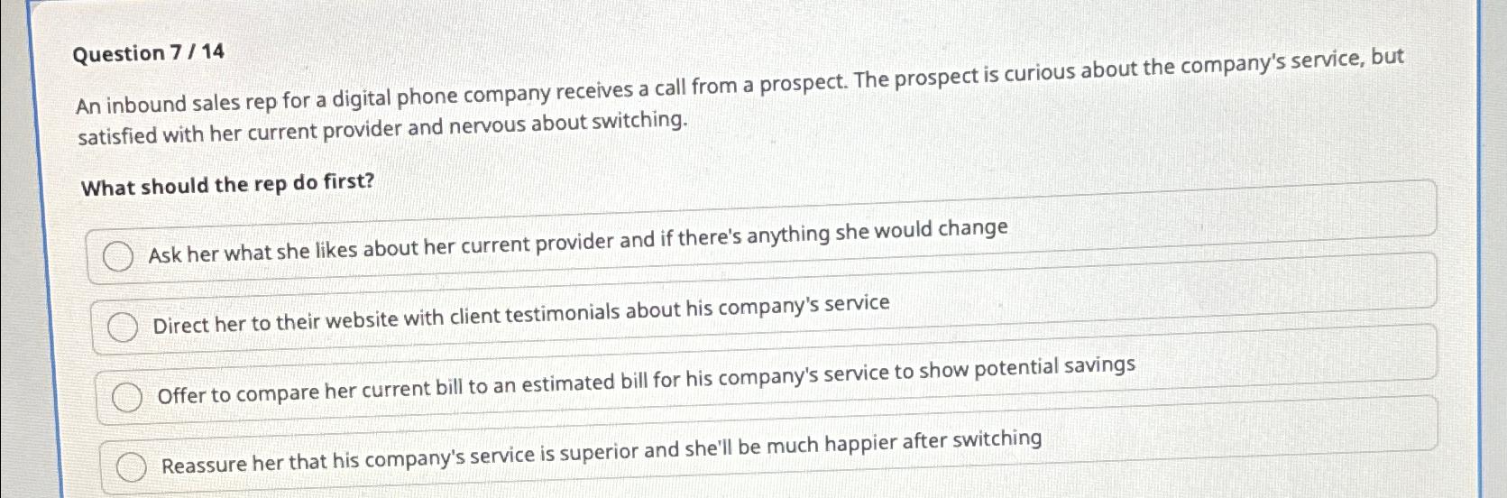  Question 714 An inbound sales rep for a digital phone company