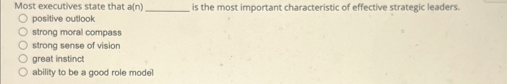  Most executives state that a(n) is the most important characteristic of