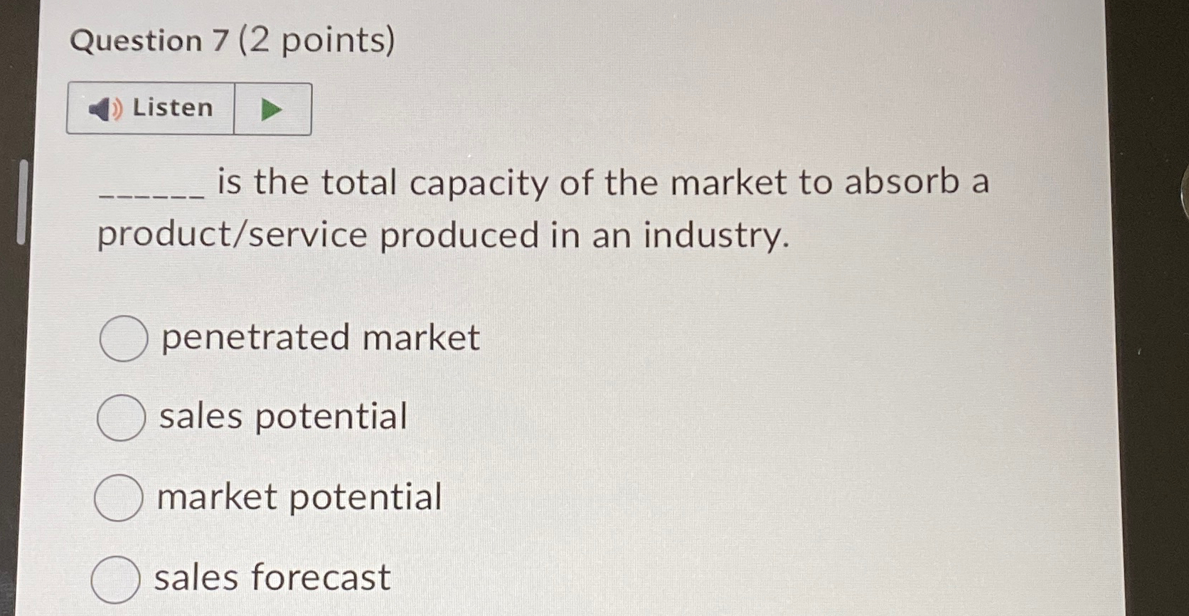  Question 7(2 points) is the total capacity of the market to