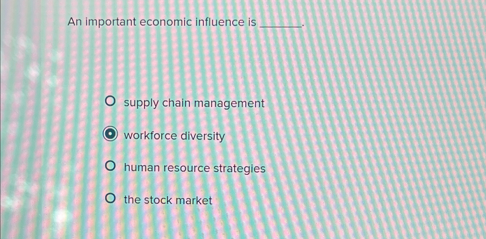  An important economic influence is supply chain management workforce diversity human