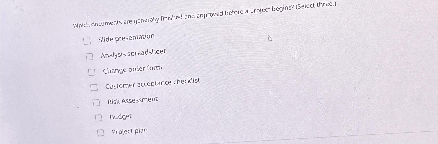  Which documents are generally finished and approved before a project begins?