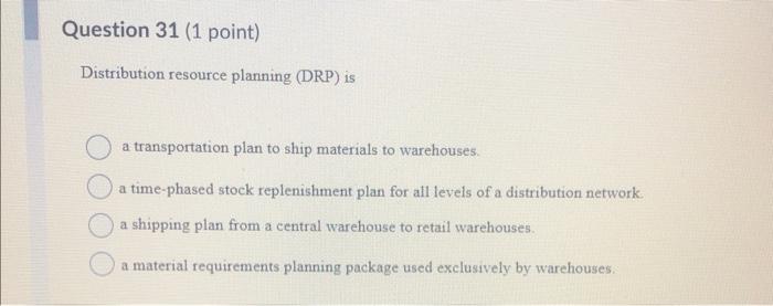  Distribution resource planning (DRP) is a transportation plan to ship materials
