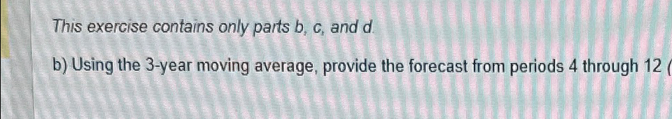  This exercise contains only parts b, c, and d b) Using