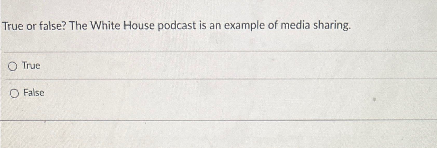  True or false? The White House podcast is an example of