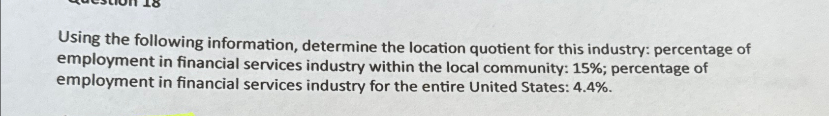  Using the following information, determine the location quotient for this industry: