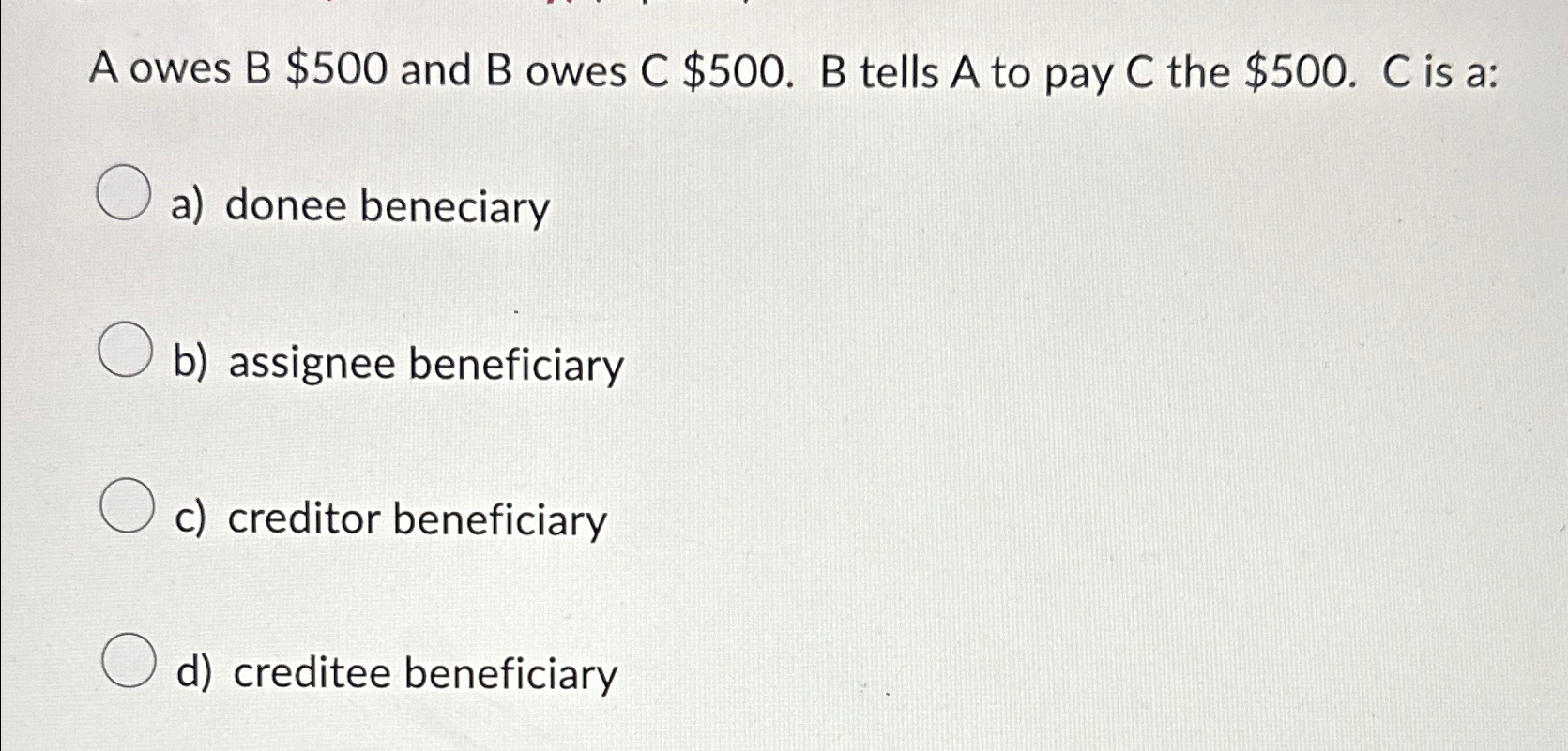  A owes B$500 and B owes C $500. B tells A