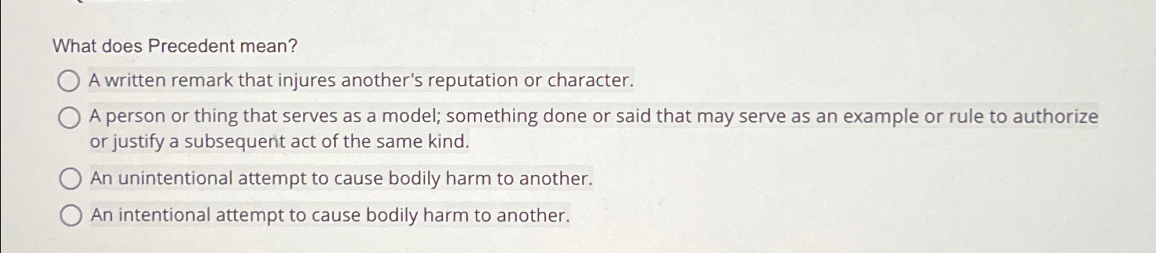  What does Precedent mean? A written remark that injures another's reputation