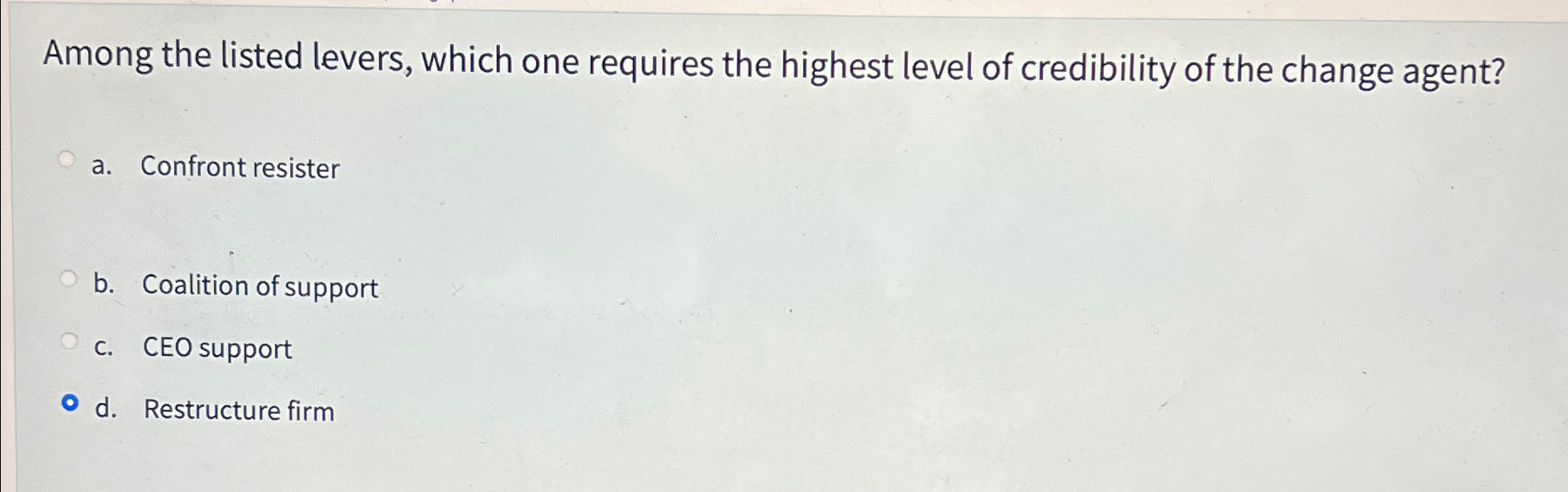  Among the listed levers, which one requires the highest level of