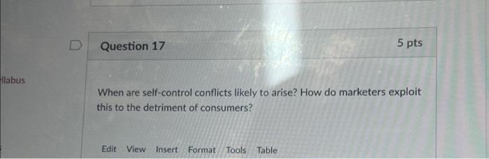 Question 17 5 pts When are self-control conflicts likely to arise?