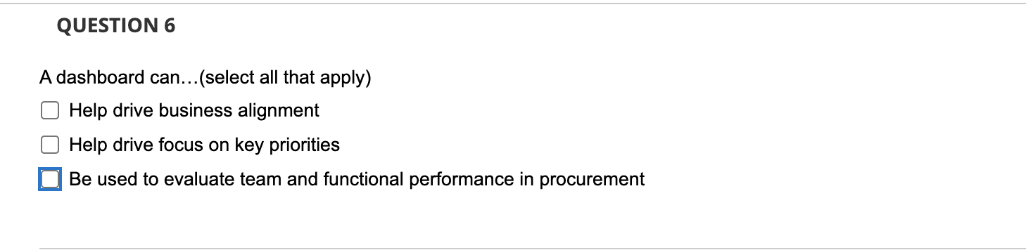  A dashboard can...(select all that apply) Help drive business alignment Help