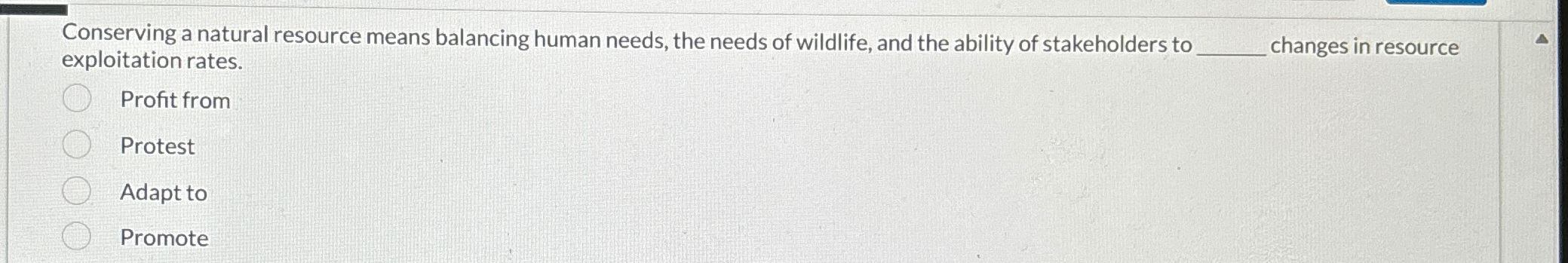  Conserving a natural resource means balancing human needs, the needs of