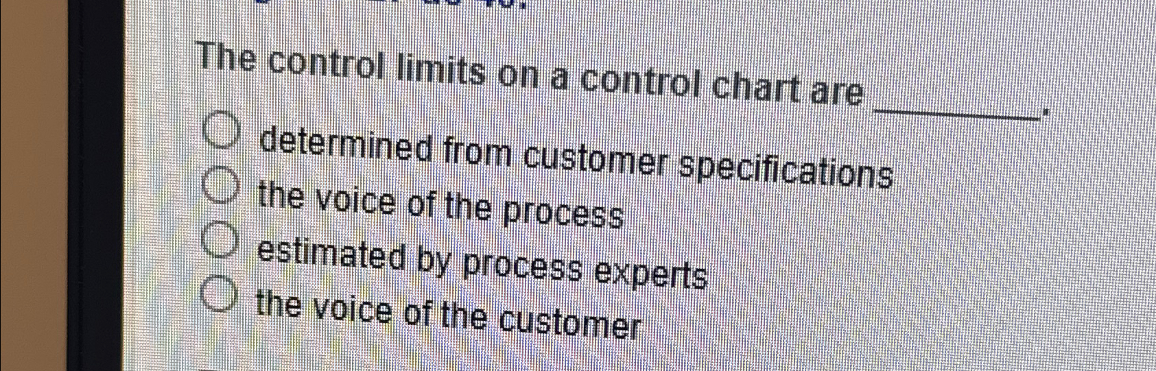  The control limits on a control chart are determined from customer