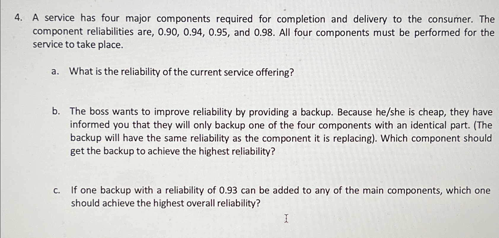  A service has four major components required for completion and delivery