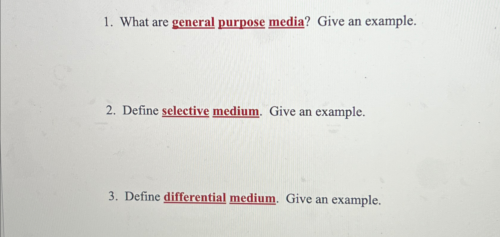  What are general purpose media? Give an example. Define selective medium.