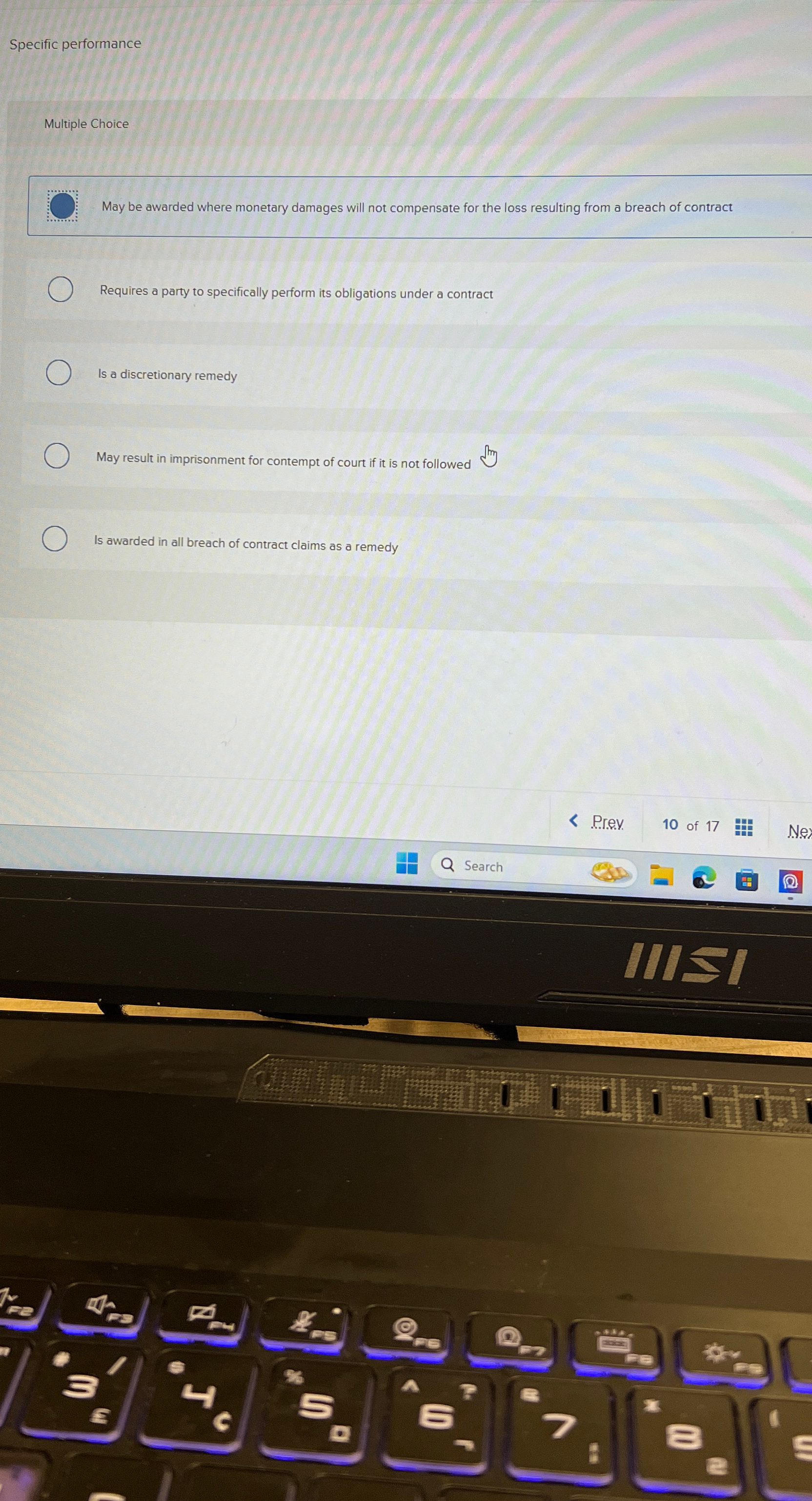  Specific performance Multiple Choice May be awarded where monetary damages will