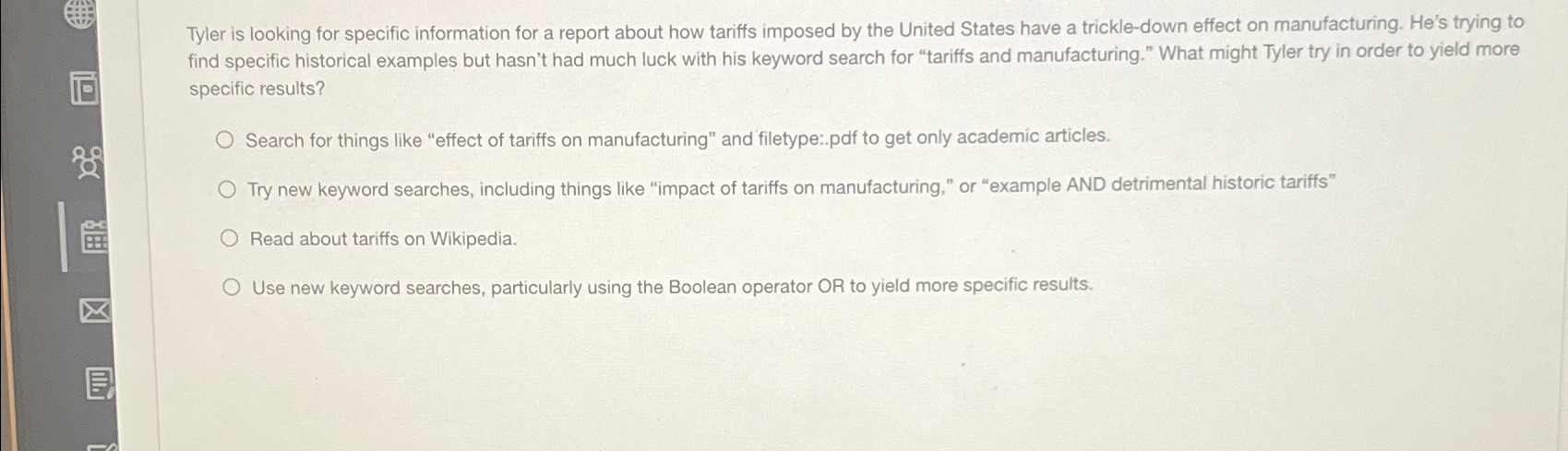  Tyler is looking for specific information for a report about how