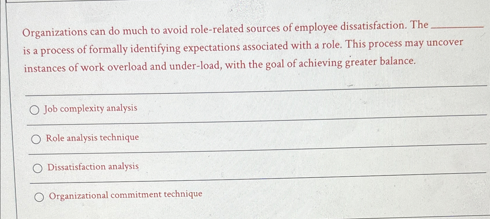  Organizations can do much to avoid role-related sources of employee dissatisfaction.