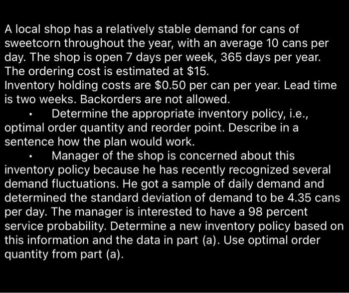  A local shop has a relatively stable demand for cans of