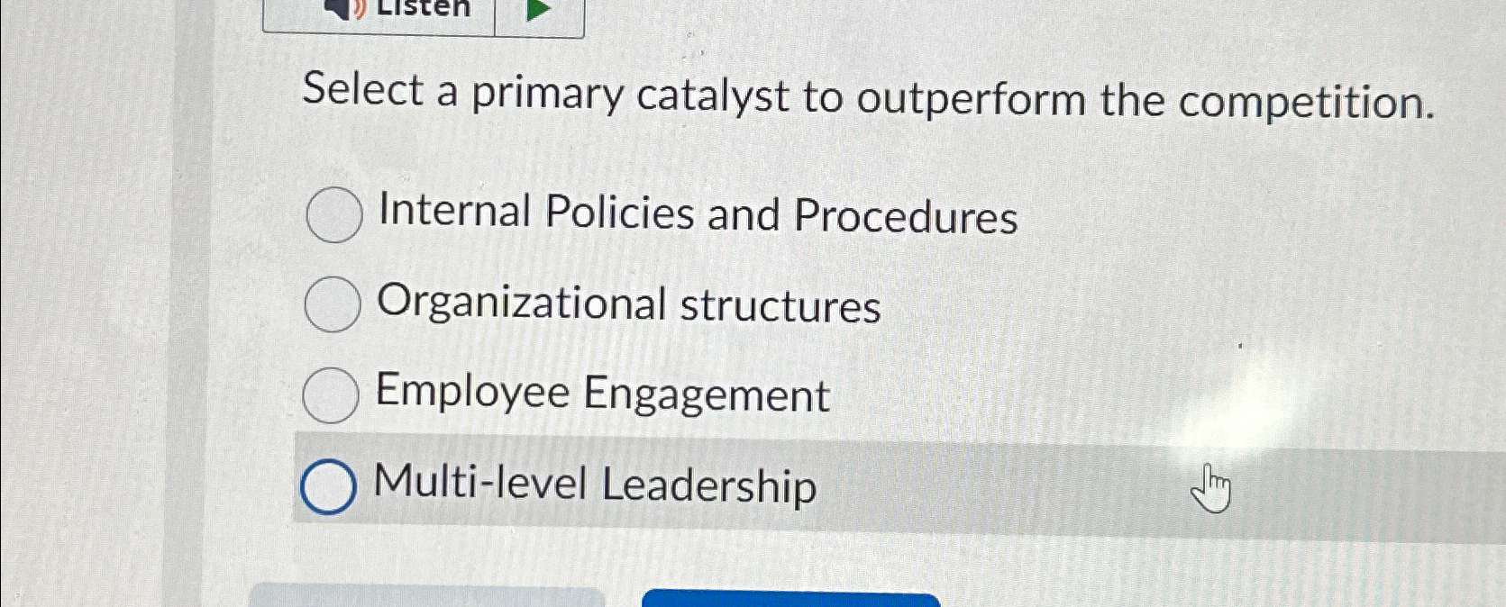  Select a primary catalyst to outperform the competition. Internal Policies and