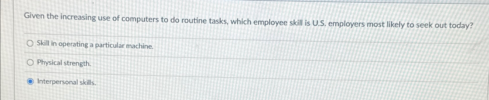  Given the increasing use of computers to do routine tasks, which