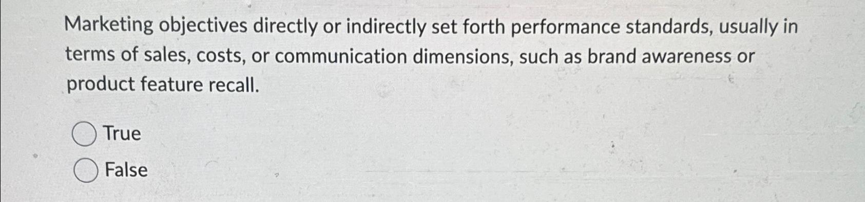  Marketing objectives directly or indirectly set forth performance standards, usually in