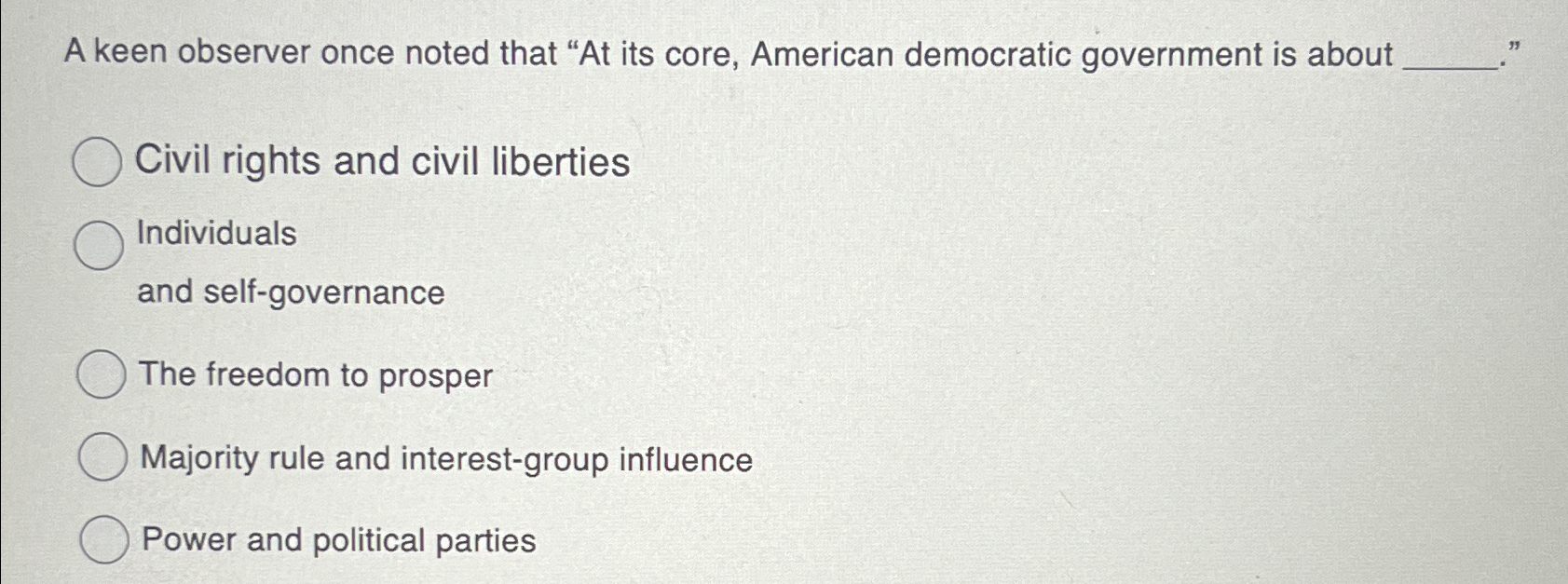  A keen observer once noted that "At its core, American democratic