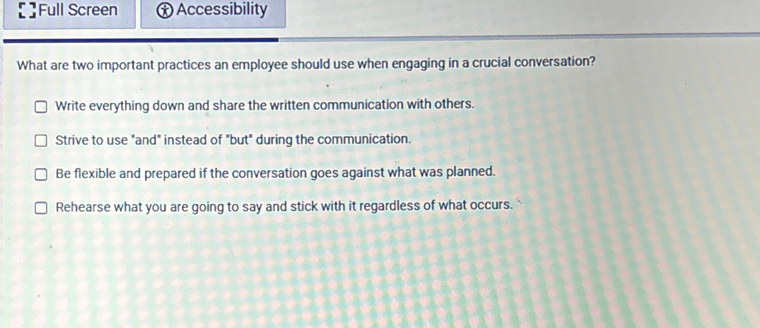  JFull Screen Accessibility What are two important practices an employee should