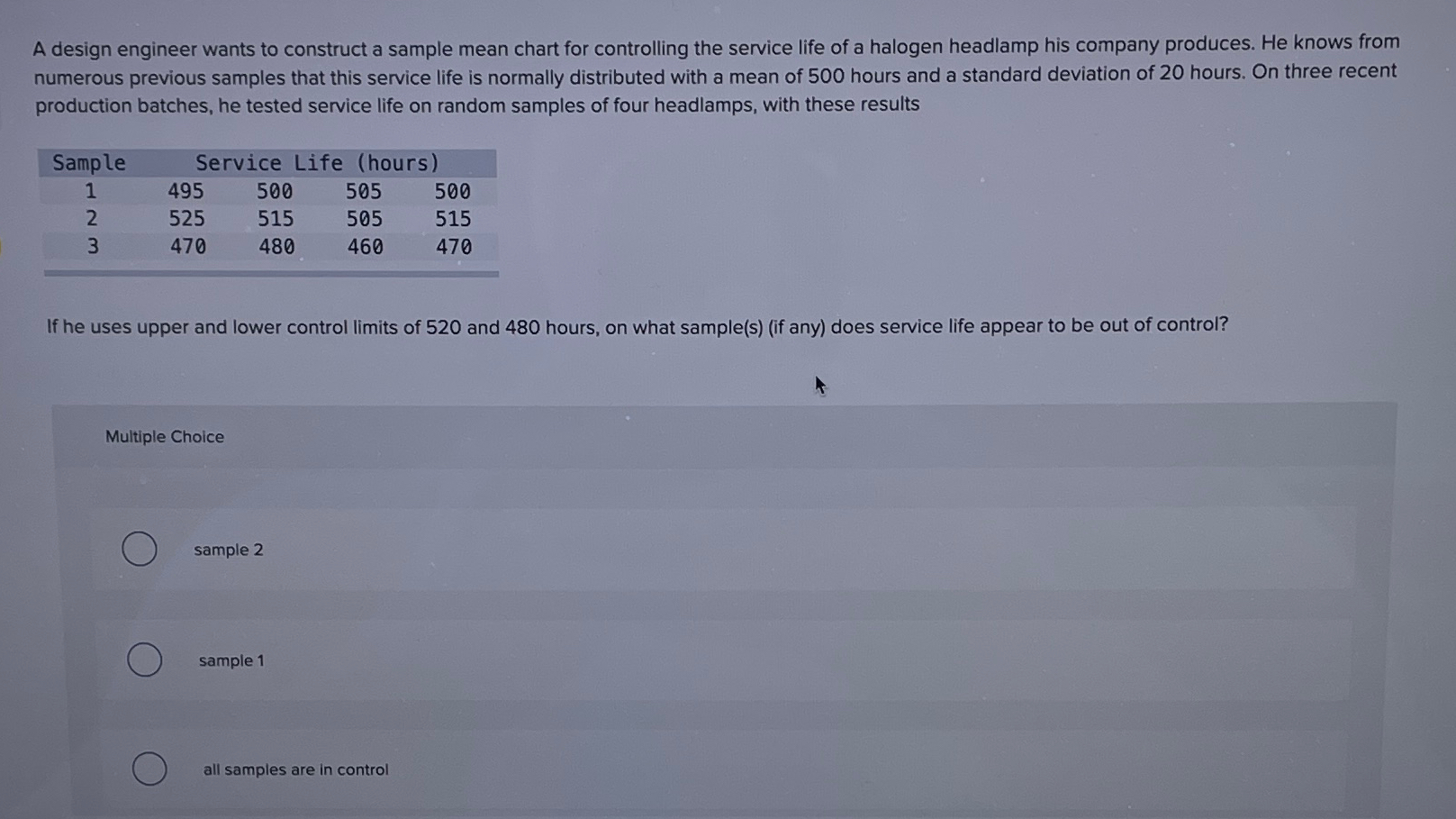  A design engineer wants to construct a sample mean chart for