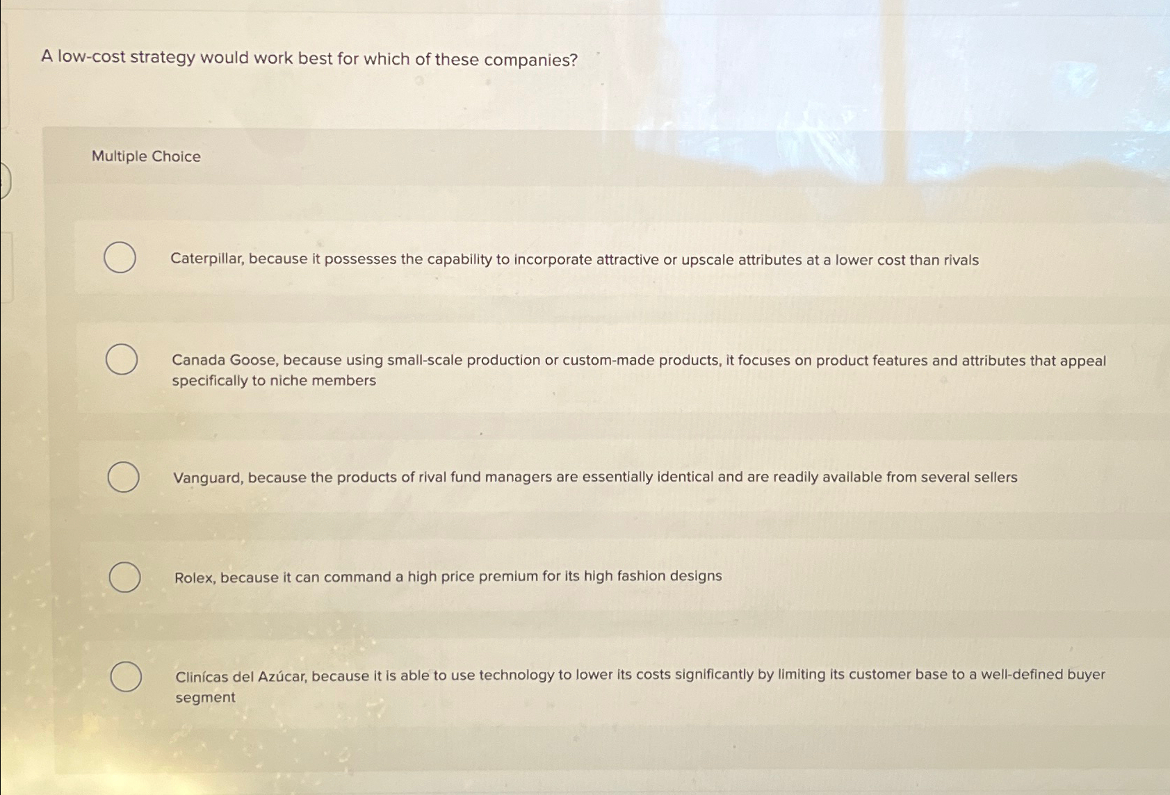  A low-cost strategy would work best for which of these companies?