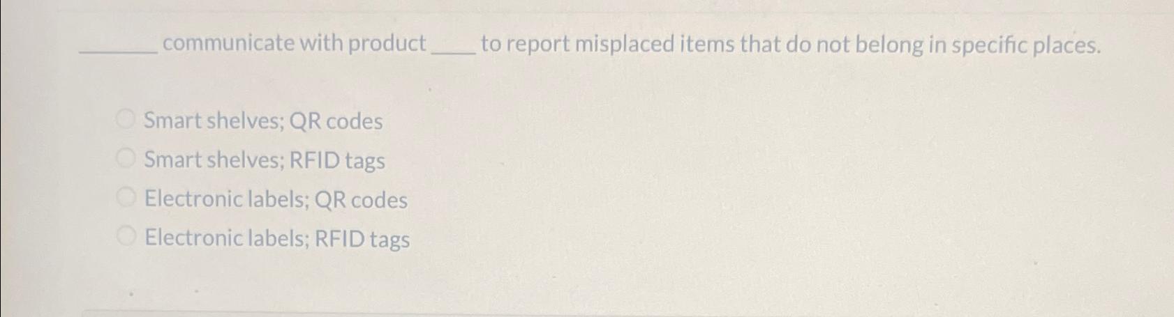  communicate with product to report misplaced items that do not belong