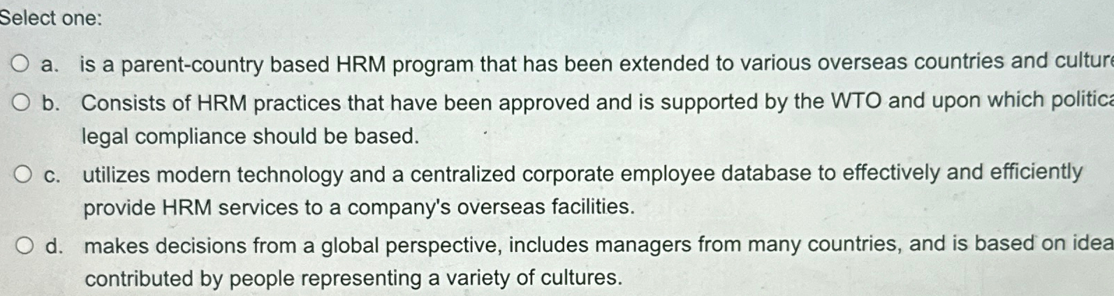  Select one: a. is a parent-country based HRM program that has