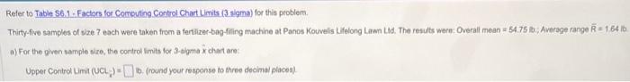  a. For the given sample size, the control limits for 3-sigma