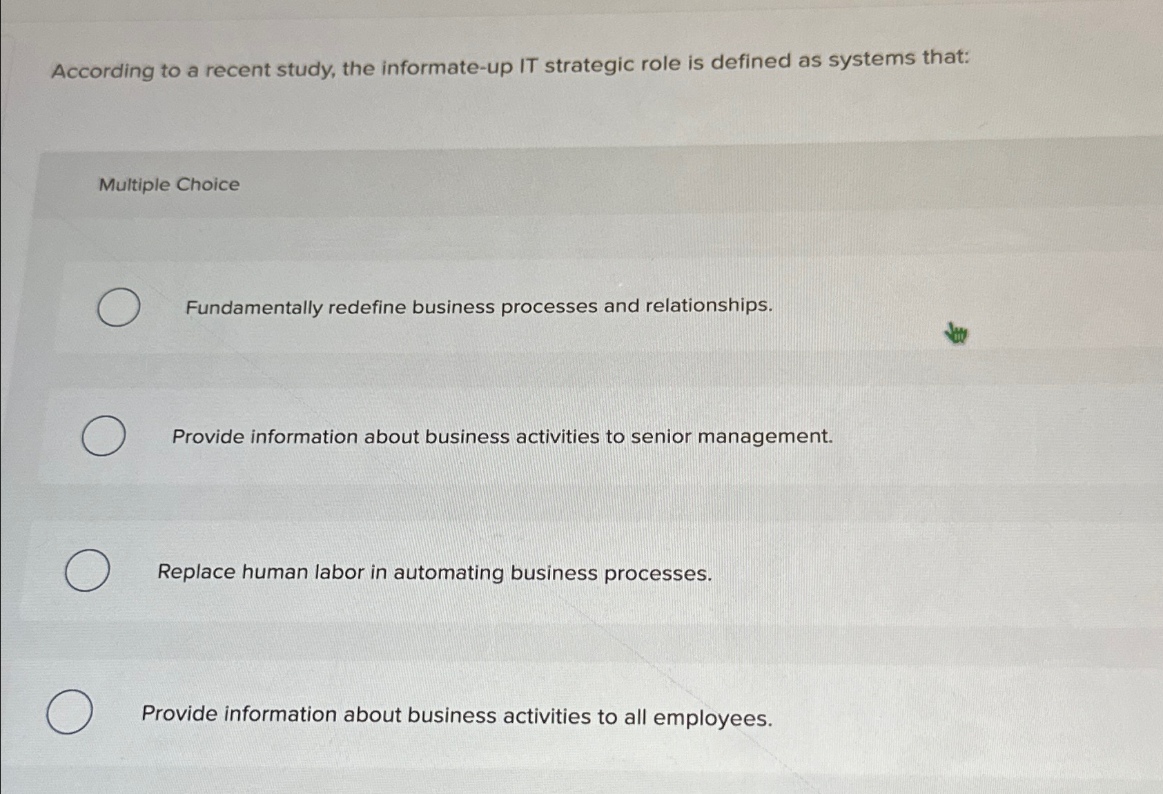  According to a recent study, the informate-up IT strategic role is