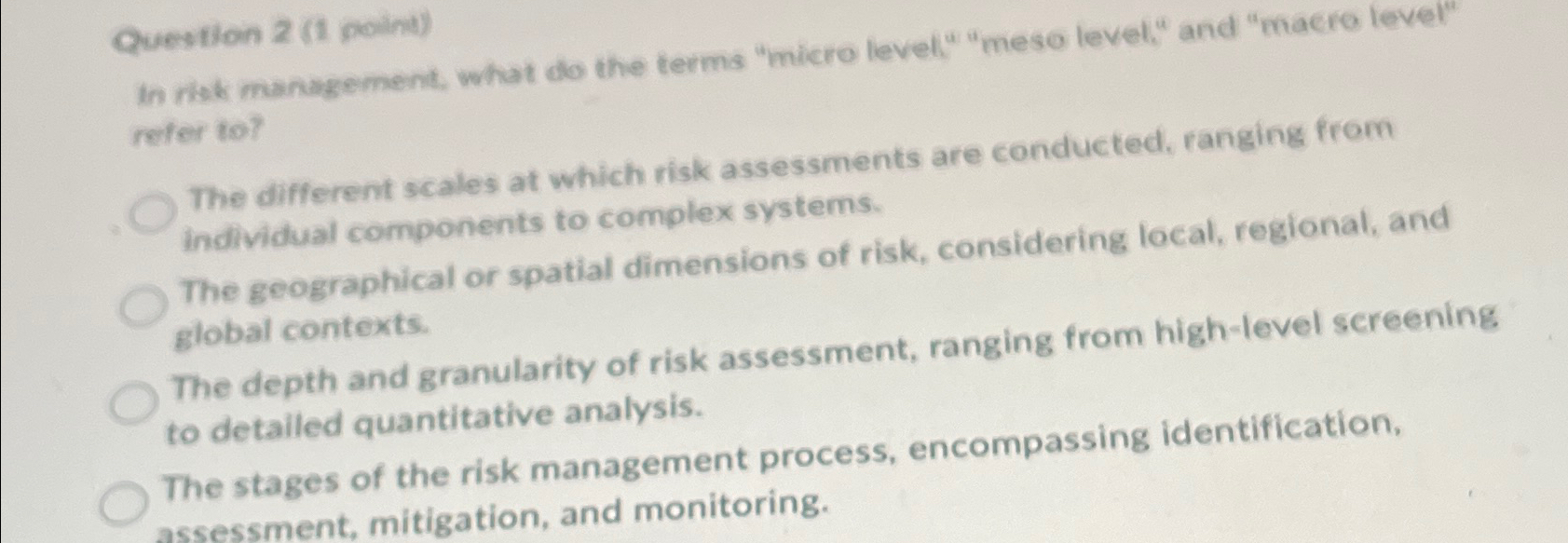  Question 2(1 point) In risk manugement, what do the terms "micro