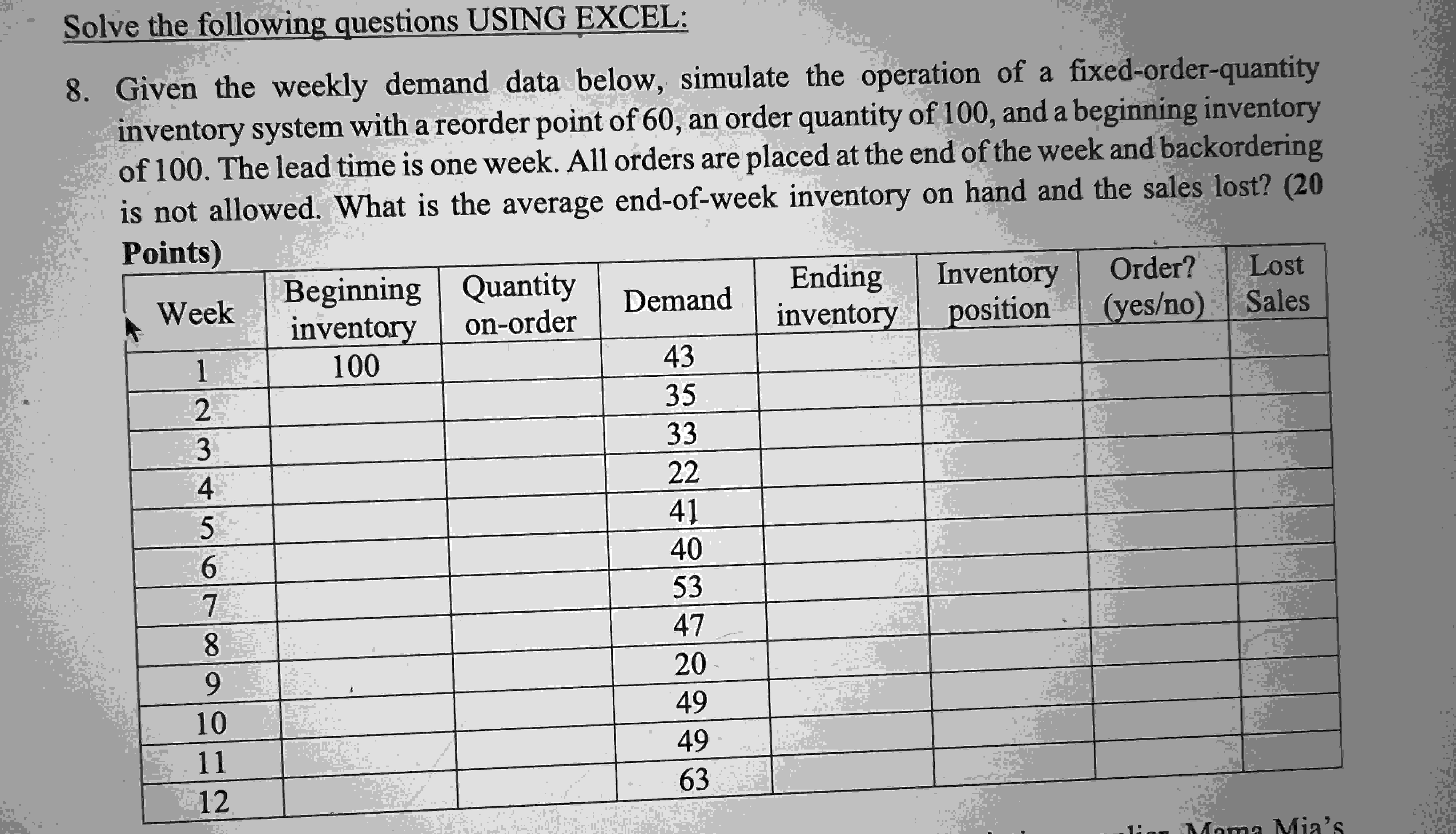  Solve the following questions USING EXCEL: 8. Given the weekly demand