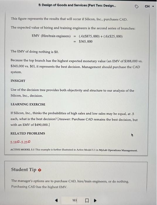 a decision tree analysis to choose between two options. You do not