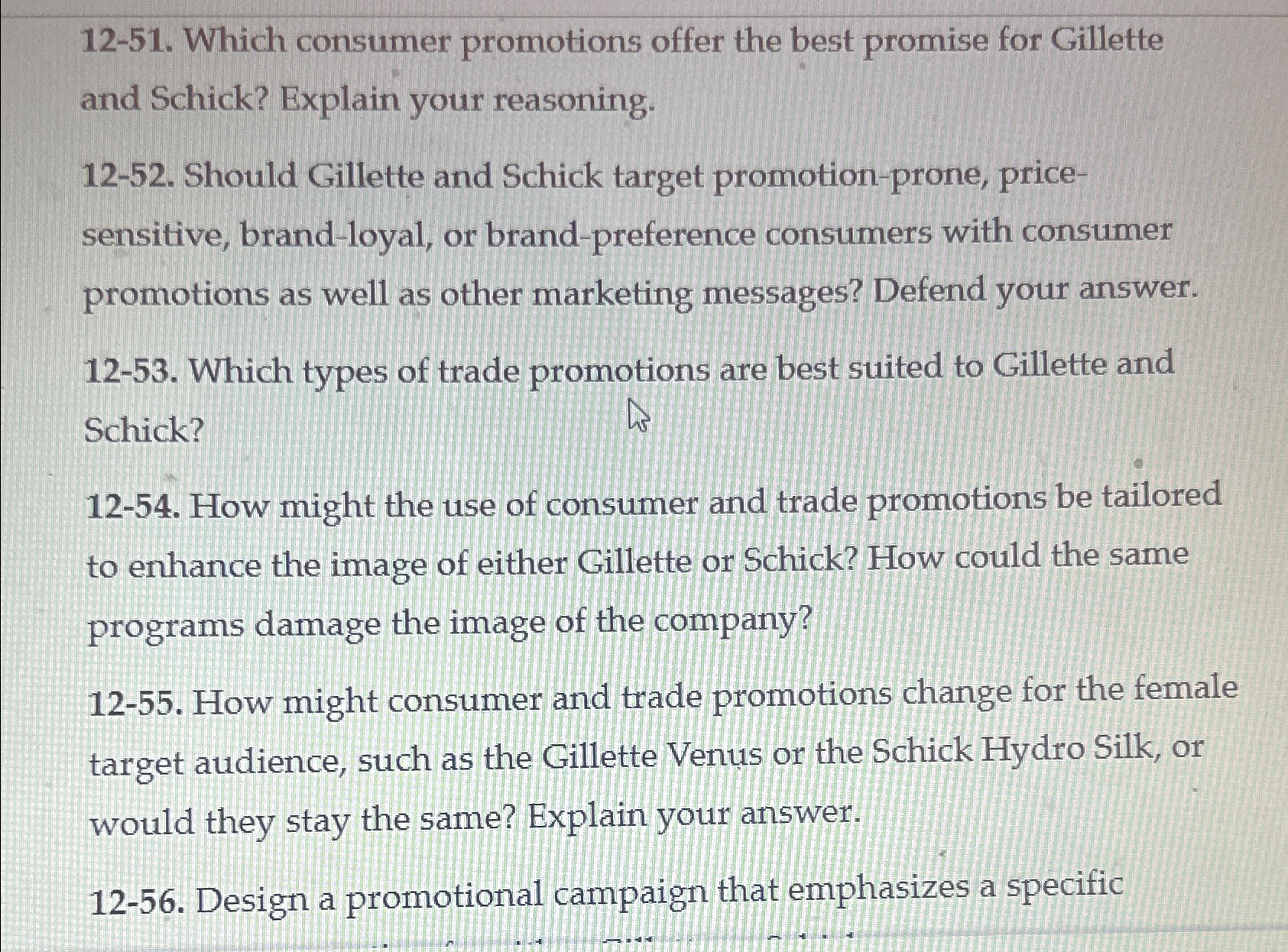  12-51. Which consumer promotions offer the best promise for Gillette and