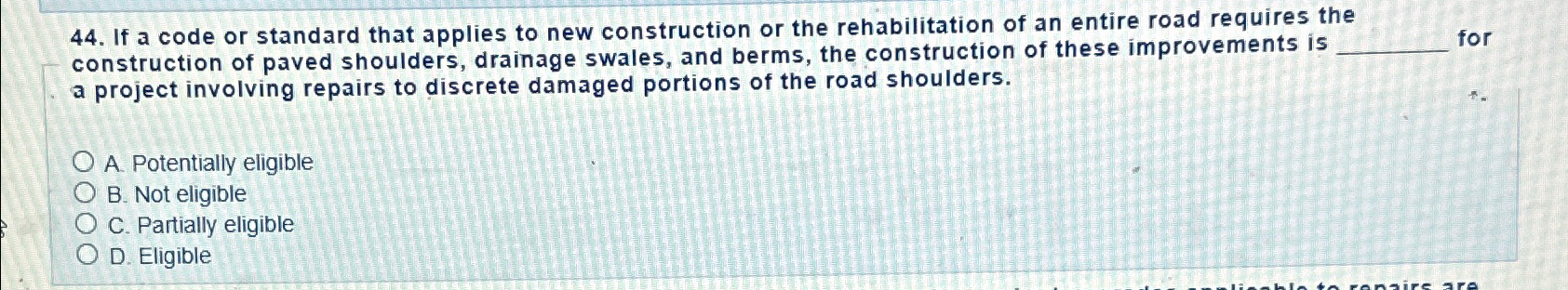  If a code or standard that applies to new construction or