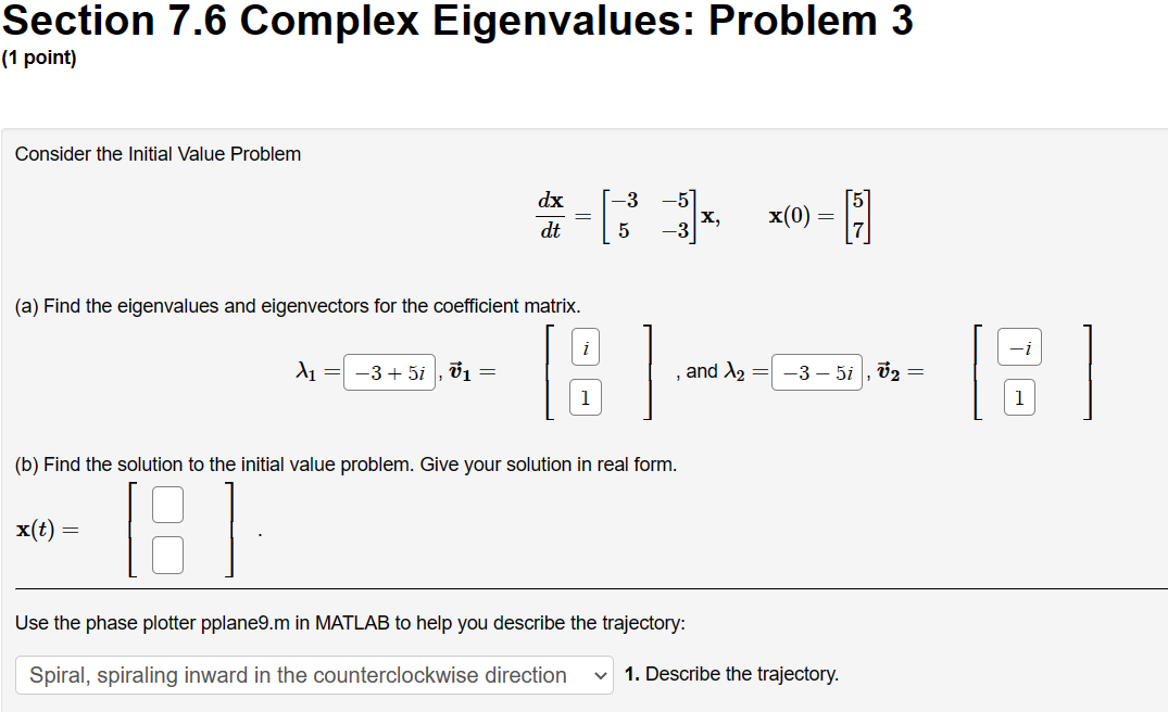  Section 7.6 Complex Eigenvalues: Problem 3 (1 point} Consider the Initial