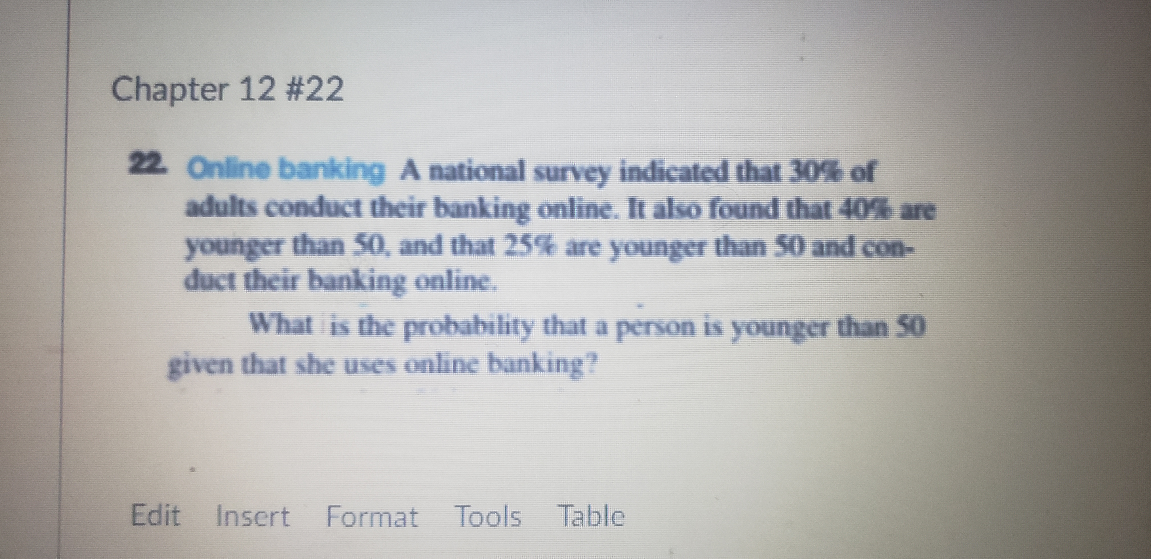 Need help with this problem Chapter 12 #22 22. Online banking A