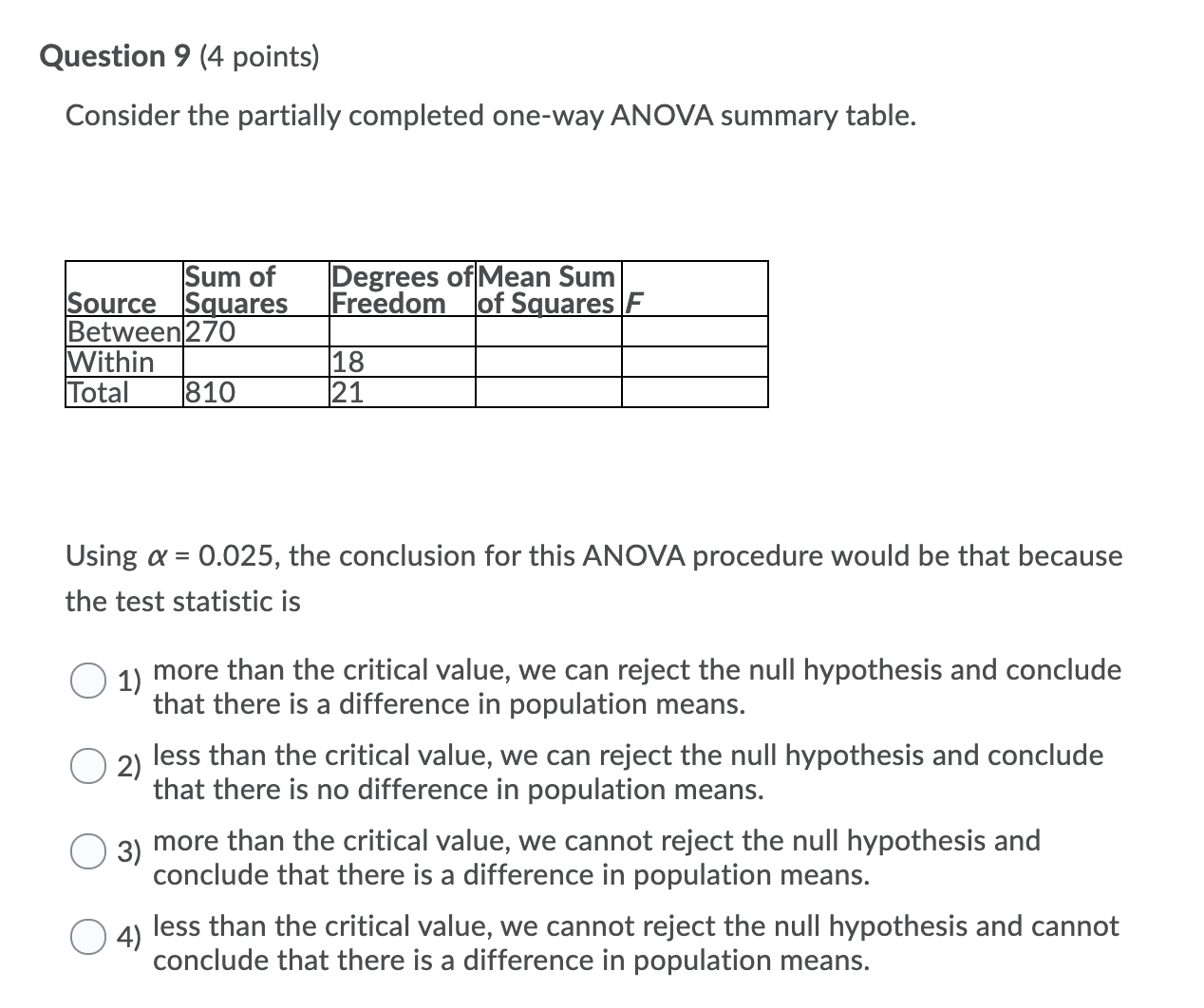 Please answer question Question 9 (4 points) Consider the partially completed one-way