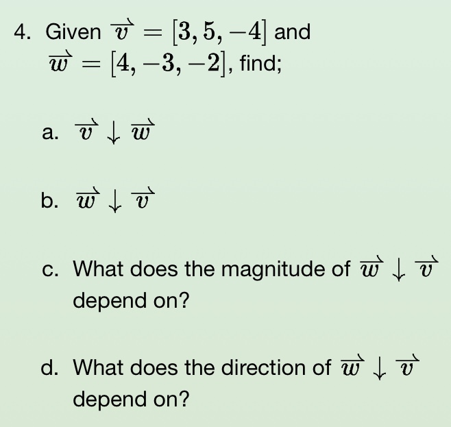 4. Given v = 3, 5, -4 and w = [4,