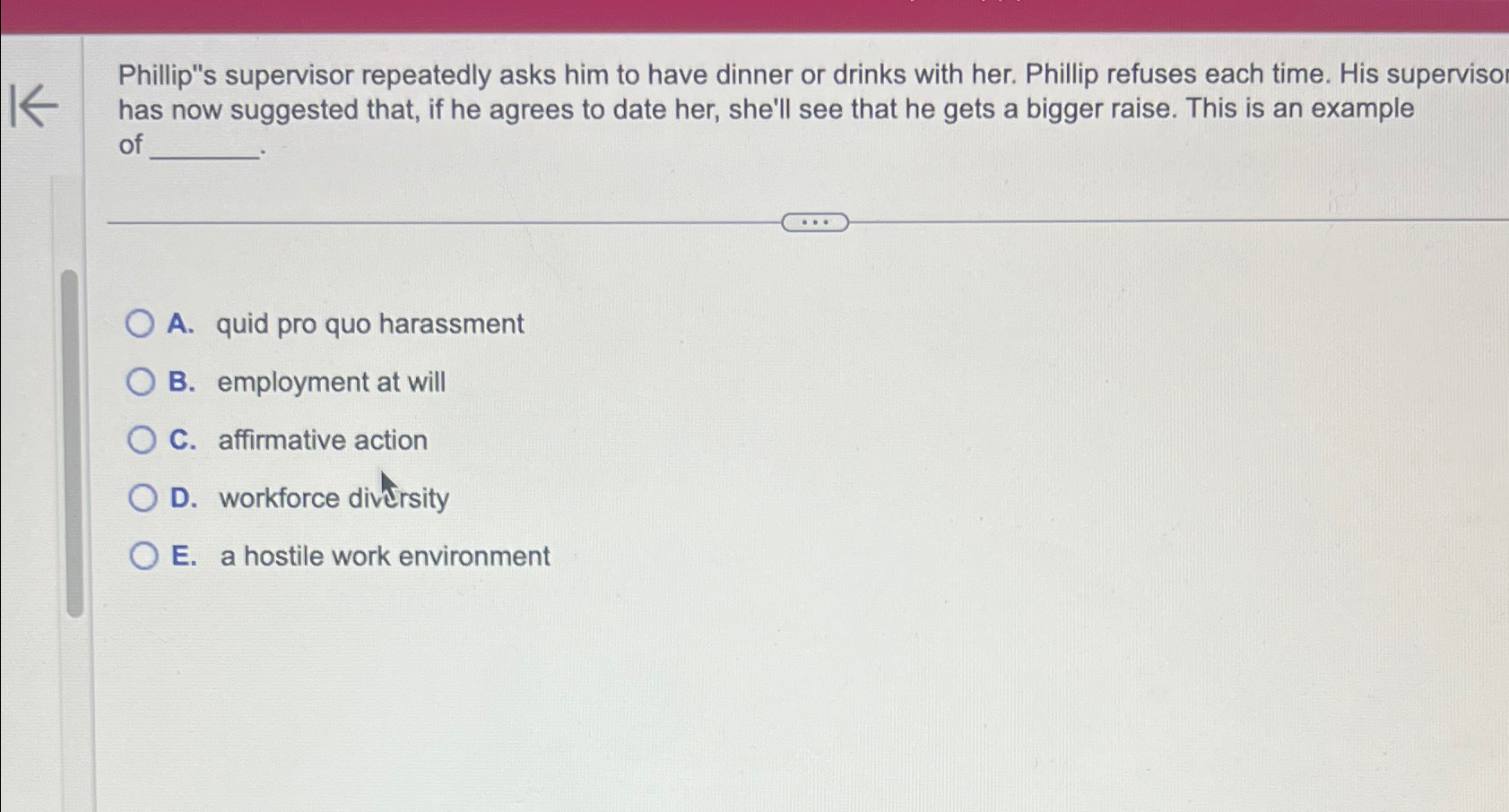  Phillip"s supervisor repeatedly asks him to have dinner or drinks with