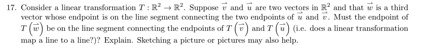 17. Consider a linear transformation T : R2 - R. Suppose