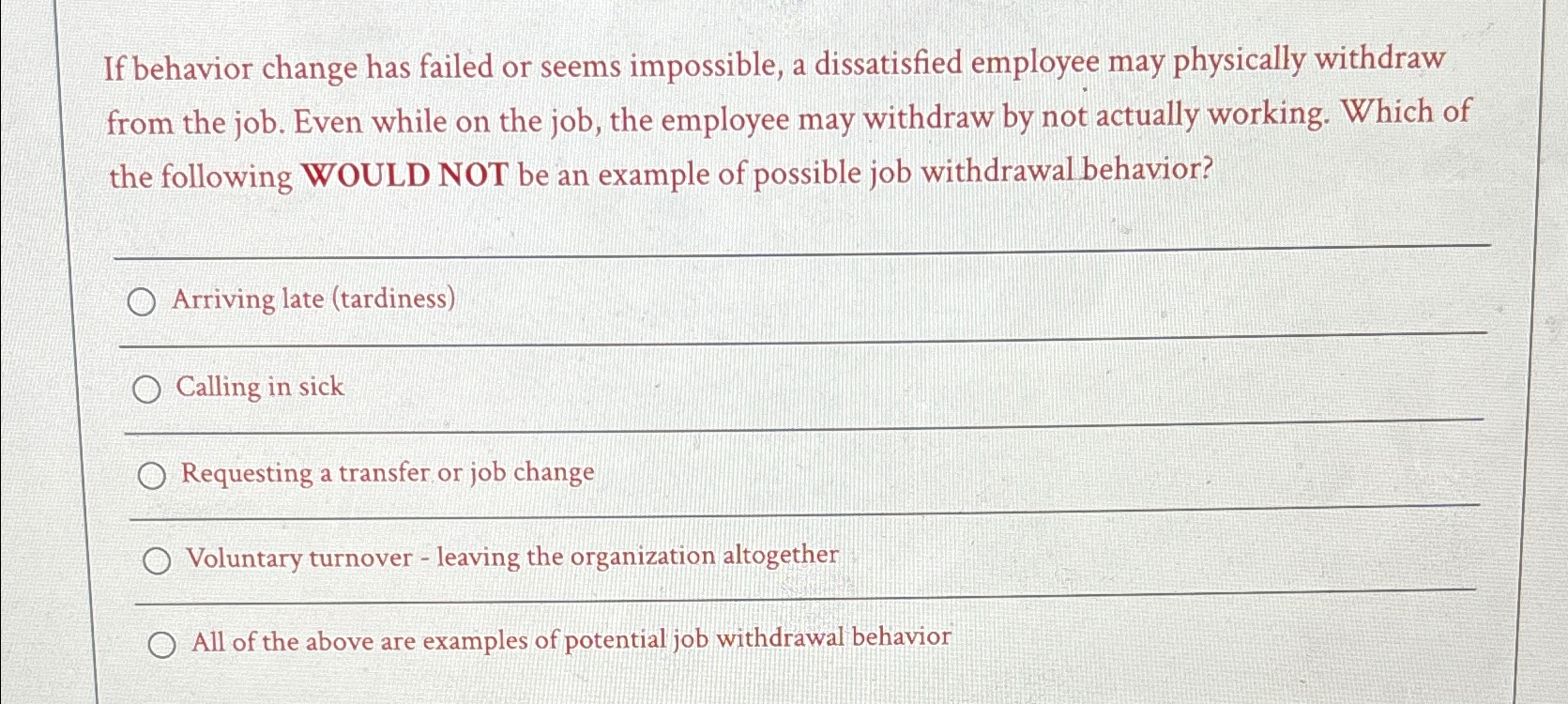  If behavior change has failed or seems impossible, a dissatisfied employee