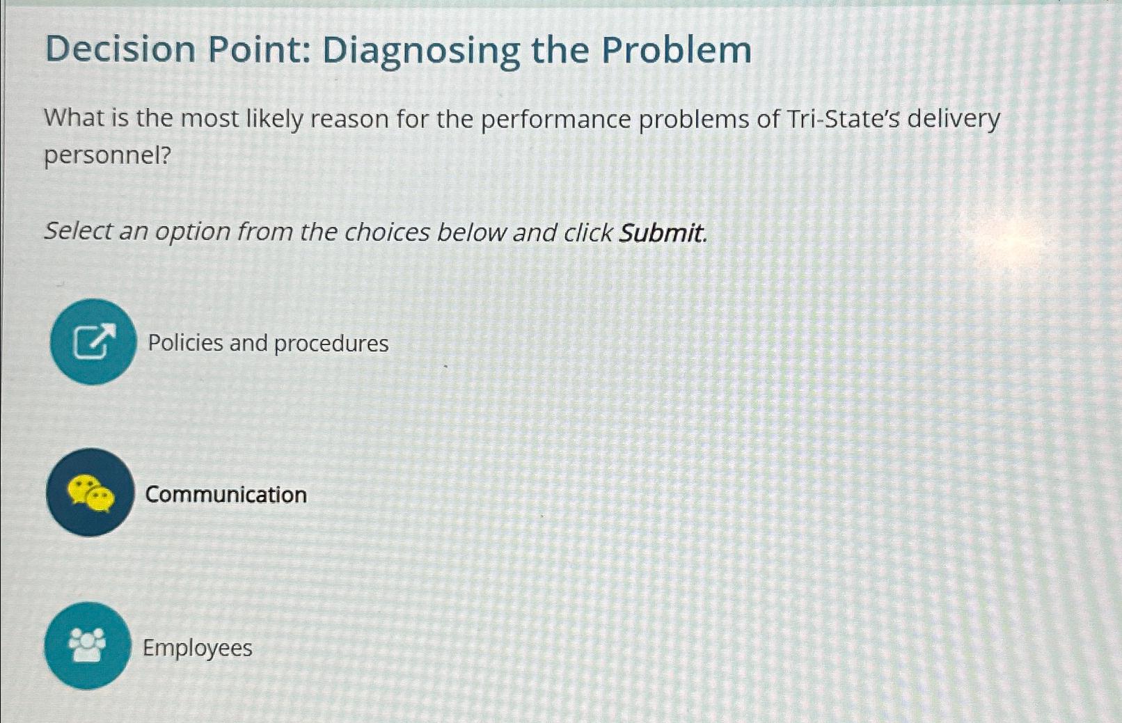  Decision Point: Diagnosing the Problem What is the most likely reason